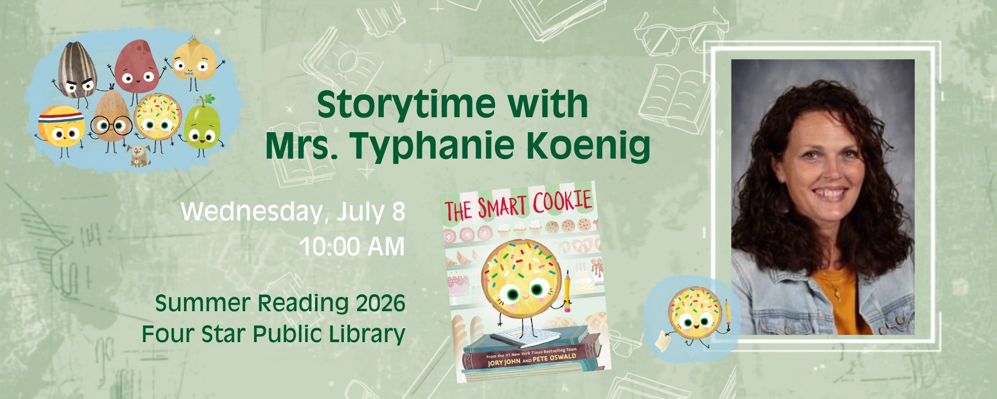 Event announcement for storytime with Mrs. Typhanie Koenig on July 8 at 10 AM at Four Star Public Library, featuring "The Smart Cookie."
