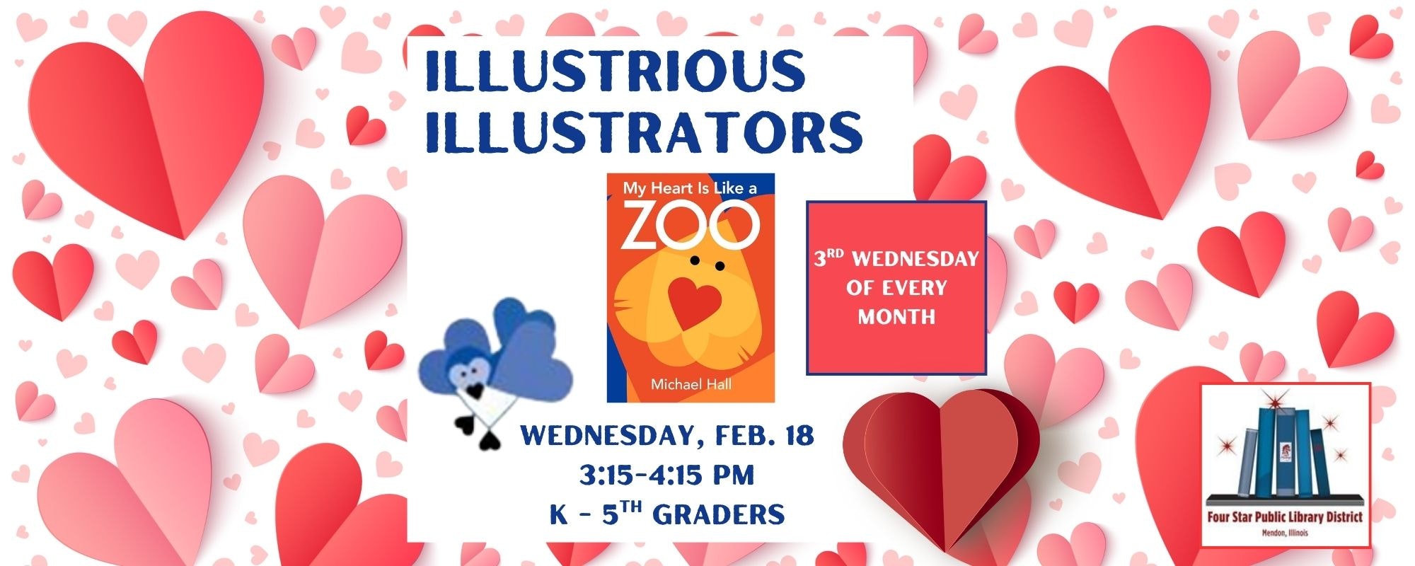 A library event for K-5th graders featuring "My Heart Is Like a Zoo" by Michael Hall on Feb. 18, 3:15-4:15 PM.