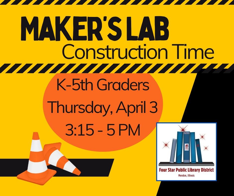 Maker's Lab event for K-5th graders on Thursday, April 3, from 3:15-5 PM, at Four Star Public Library District in Mendon, Illinois.