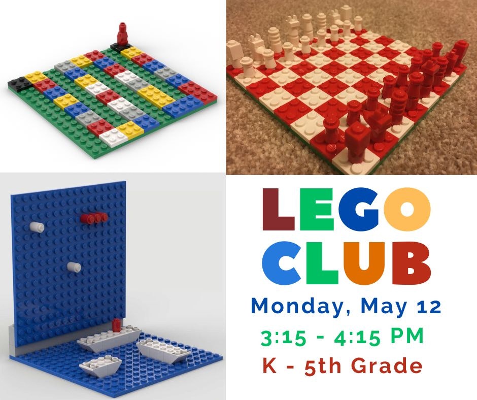 Three LEGO game boards and a flyer for a LEGO club meeting on Monday, May 12, from 3:15 to 4:15 PM for K-5th grade.