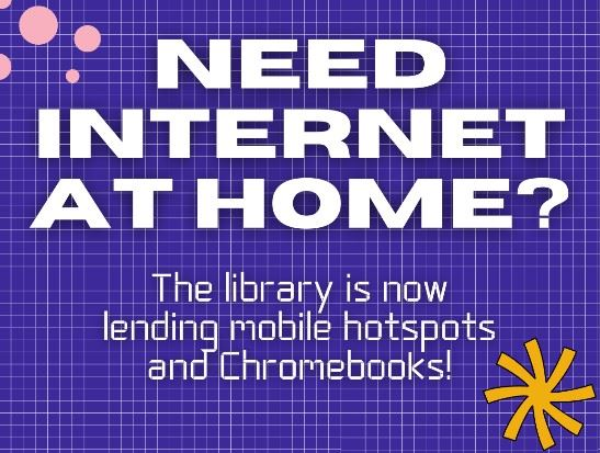 Need internet at home? The library lends mobile hotspots and Chromebooks.