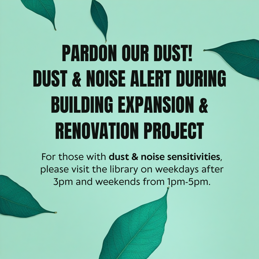 Alert about dust and noise due to building renovation; visit after 3pm weekdays, 1-5pm weekends if sensitive.