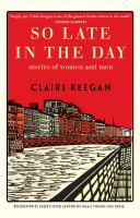 Book cover: "So Late in the Day: Stories of Women and Men" by Claire Keegan. Red background, cityscape illustration.