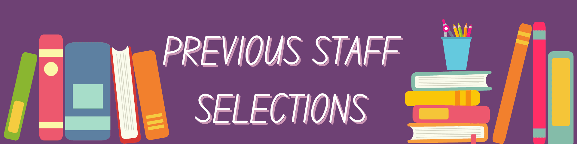 "Previous Staff Selections" text with illustrations of books and stationery on a purple background.