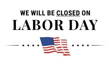 Notice: "We will be closed on Labor Day" with an American flag and stars.