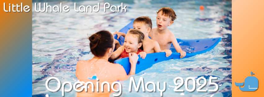 Kids playing in a pool with an adult, text reads "Little Whale Land Park, Opening May 2025."