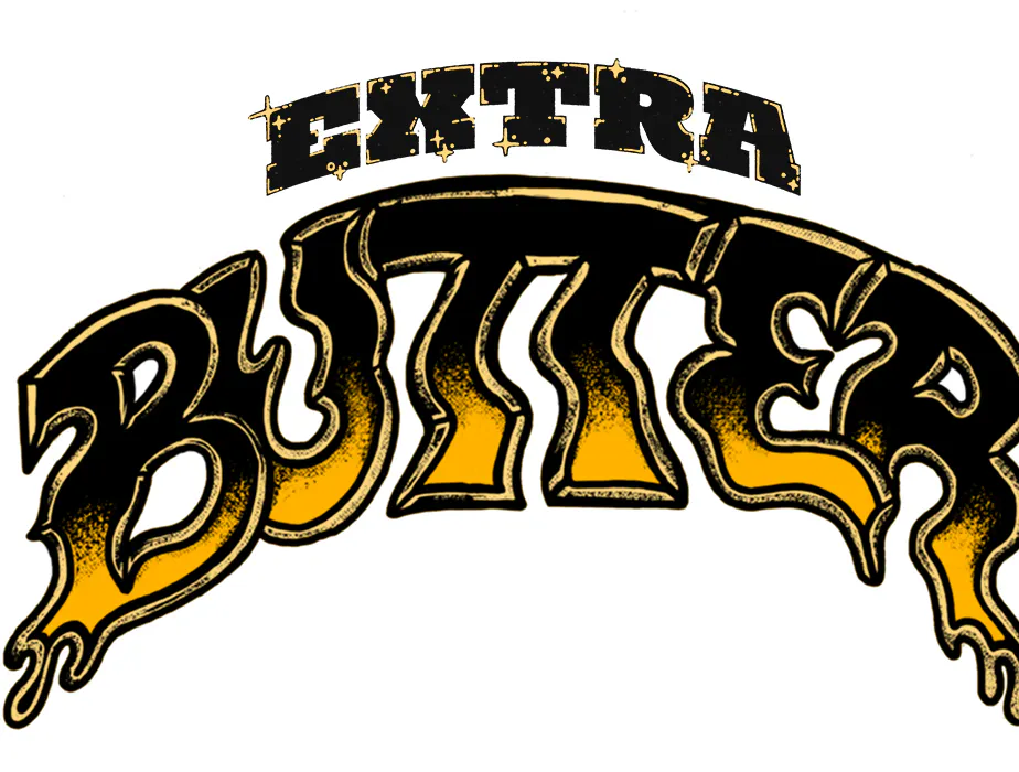 Graphic logo with the words "EXTRA BUTTER" in stylized, dripping letters, evoking melting butter imagery.