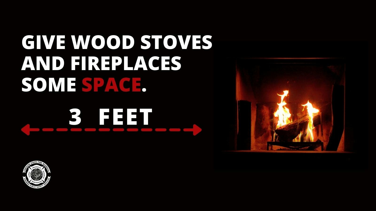 The image promotes fire safety, advising to keep a 3-foot space around wood stoves and fireplaces.