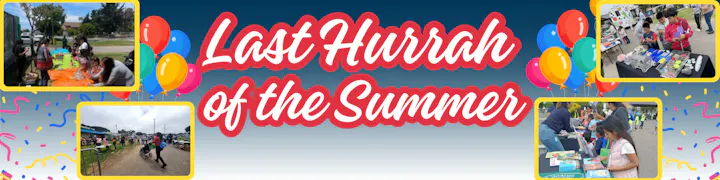 Colorful "Last Hurrah of the Summer" banner with four photos of people at an outdoor event, balloons, and confetti.