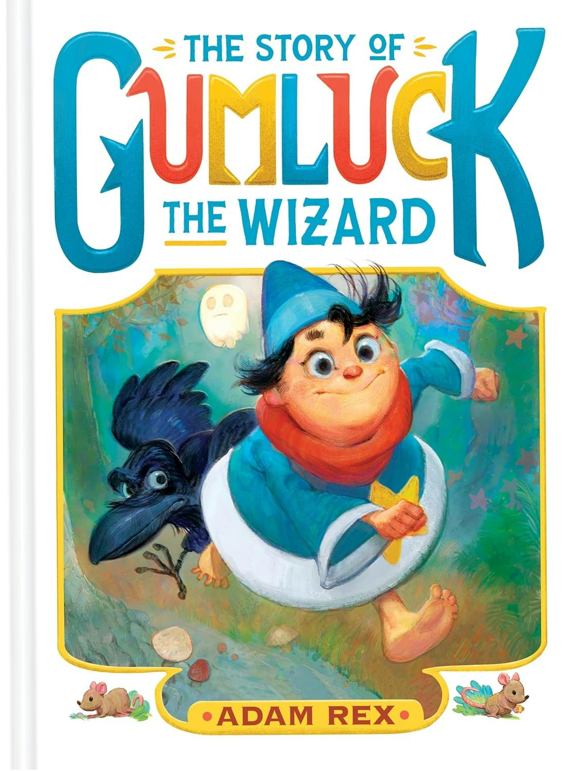 Book cover illustration showing a whimsical wizard with a bird, ghost, and creatures. Title: "The Story of Gumluck the Wizard" by Adam Rex.