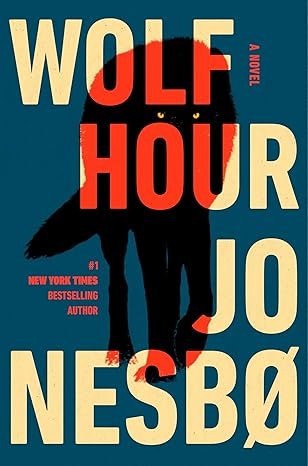The image features the cover of "Wolf Hour," a novel by Jo Nesbø, with bold text and a silhouette of a wolf.
