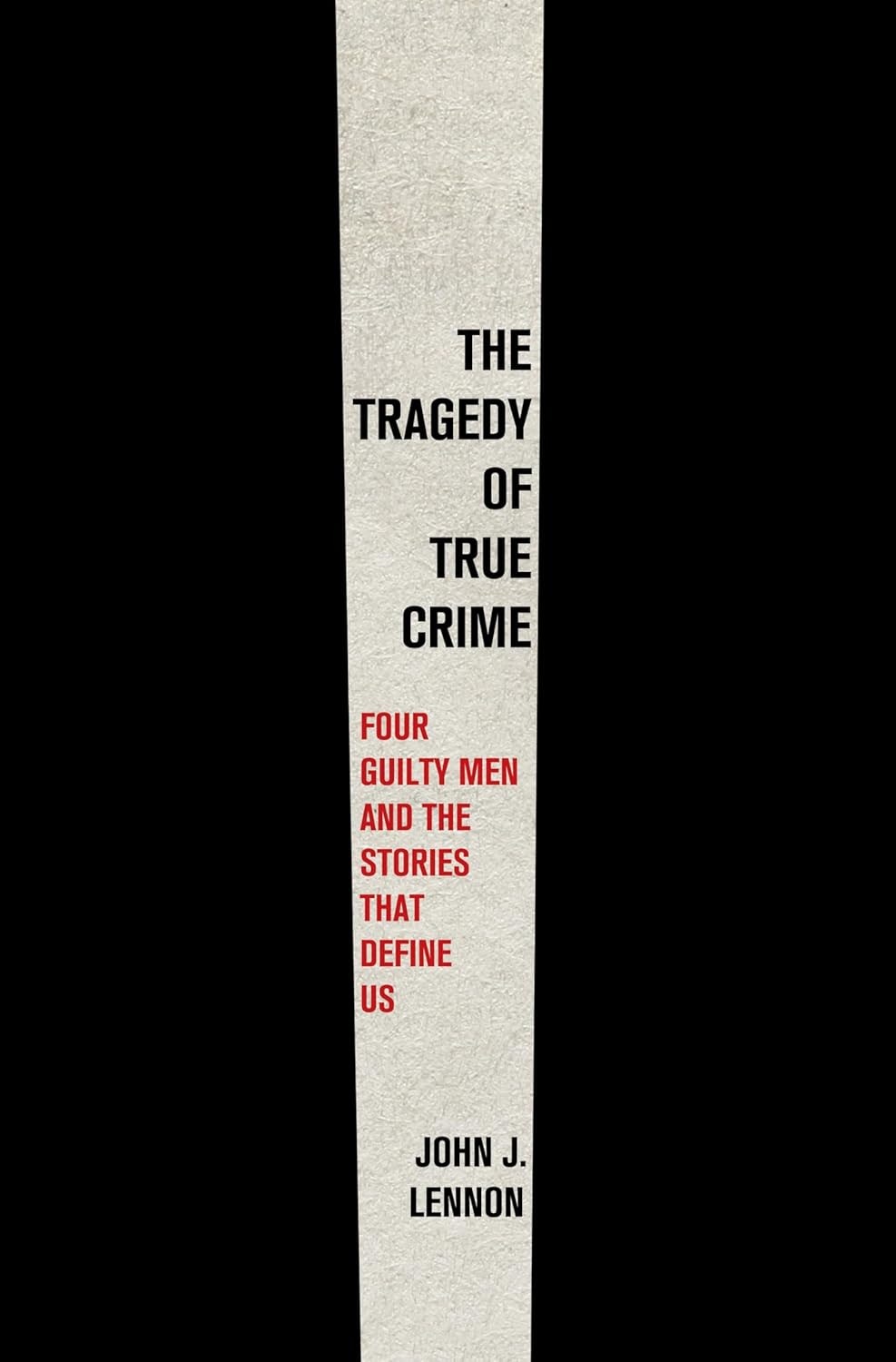 The image features a book cover titled "The Tragedy of True Crime" by John J. Lennon, focusing on four guilty men and impactful stories.