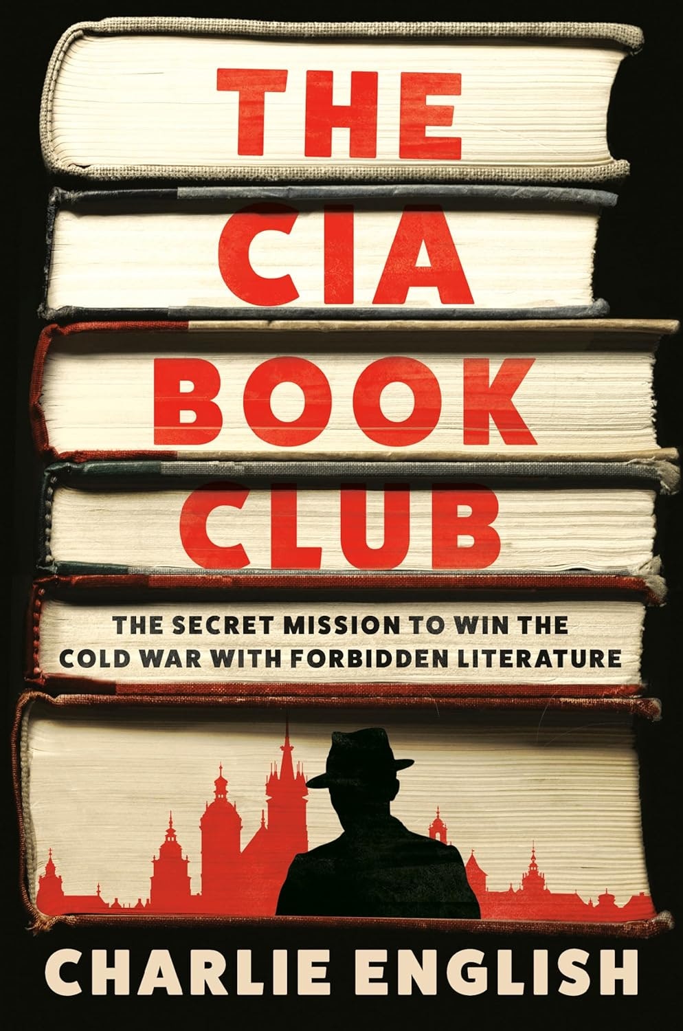 Stacked books form the cover of "The CIA Book Club" by Charlie English, about forbidden literature in the Cold War.