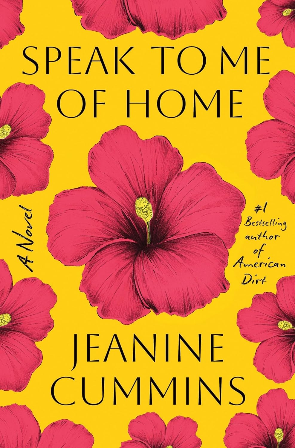 Book cover: "Speak to Me of Home" by Jeanine Cummins, with red flowers on a yellow background.