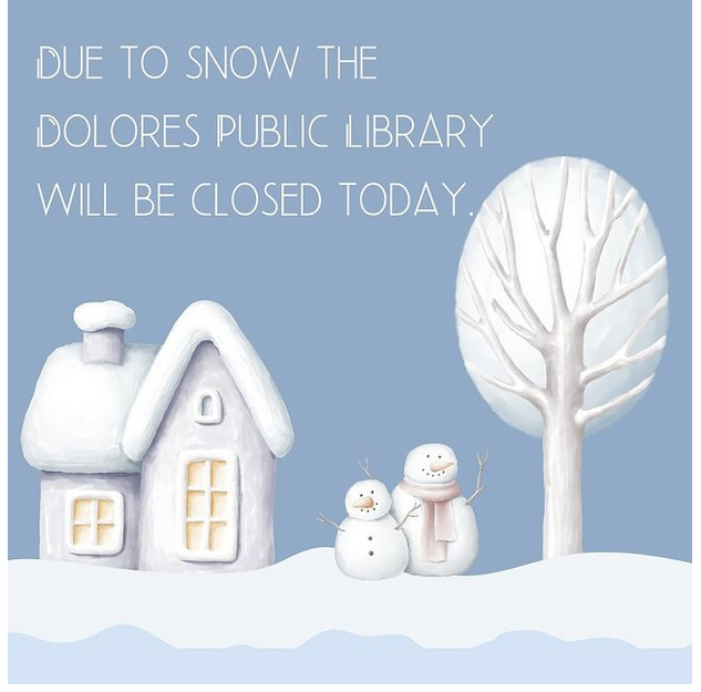 Snowy scene with a house, tree, and two snowmen, announcing the closure of Dolores Public Library due to snow.
