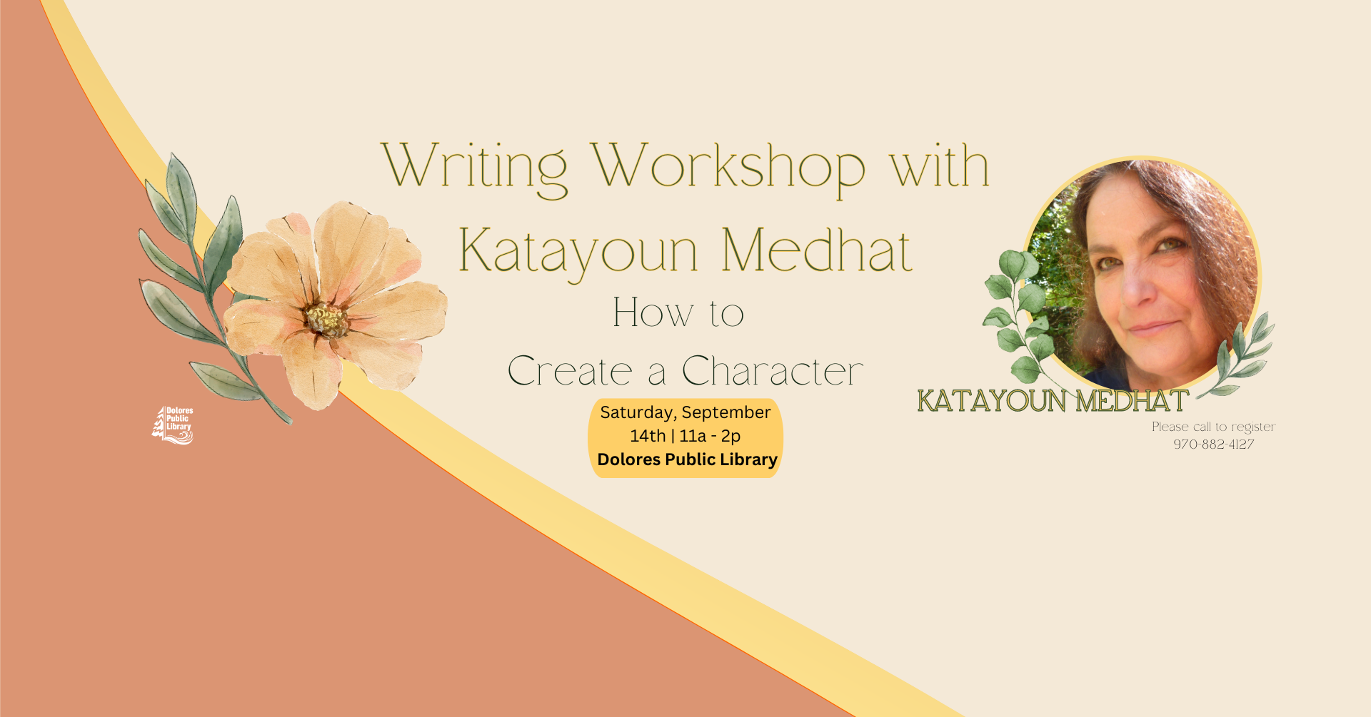 Poster for a writing workshop on character creation at Dolores Public Library with a floral design and a photo of a woman.