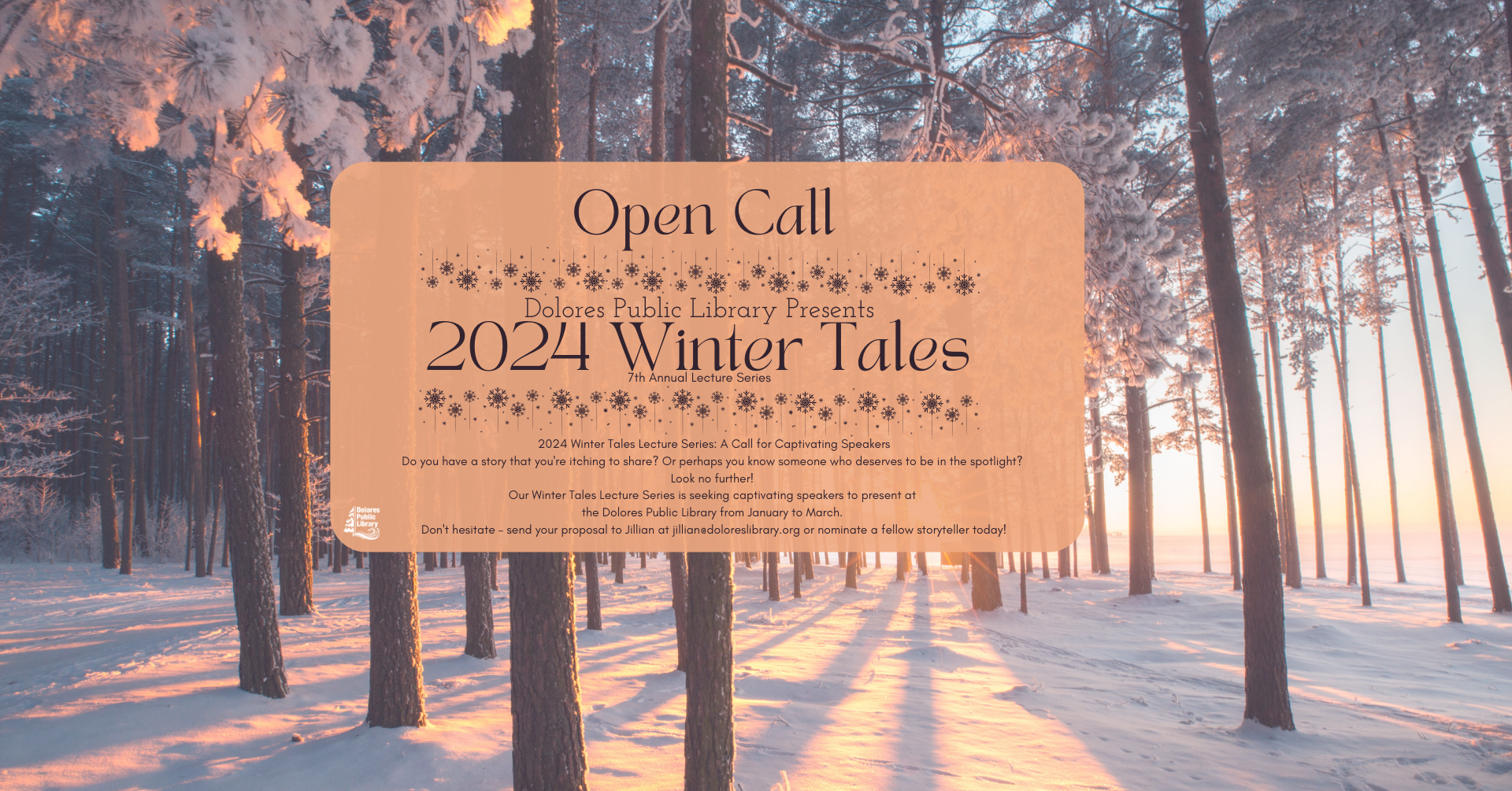 Call for speakers for the 2024 Winter Tales lecture series at Dolores Public Library. Proposals accepted January to March.