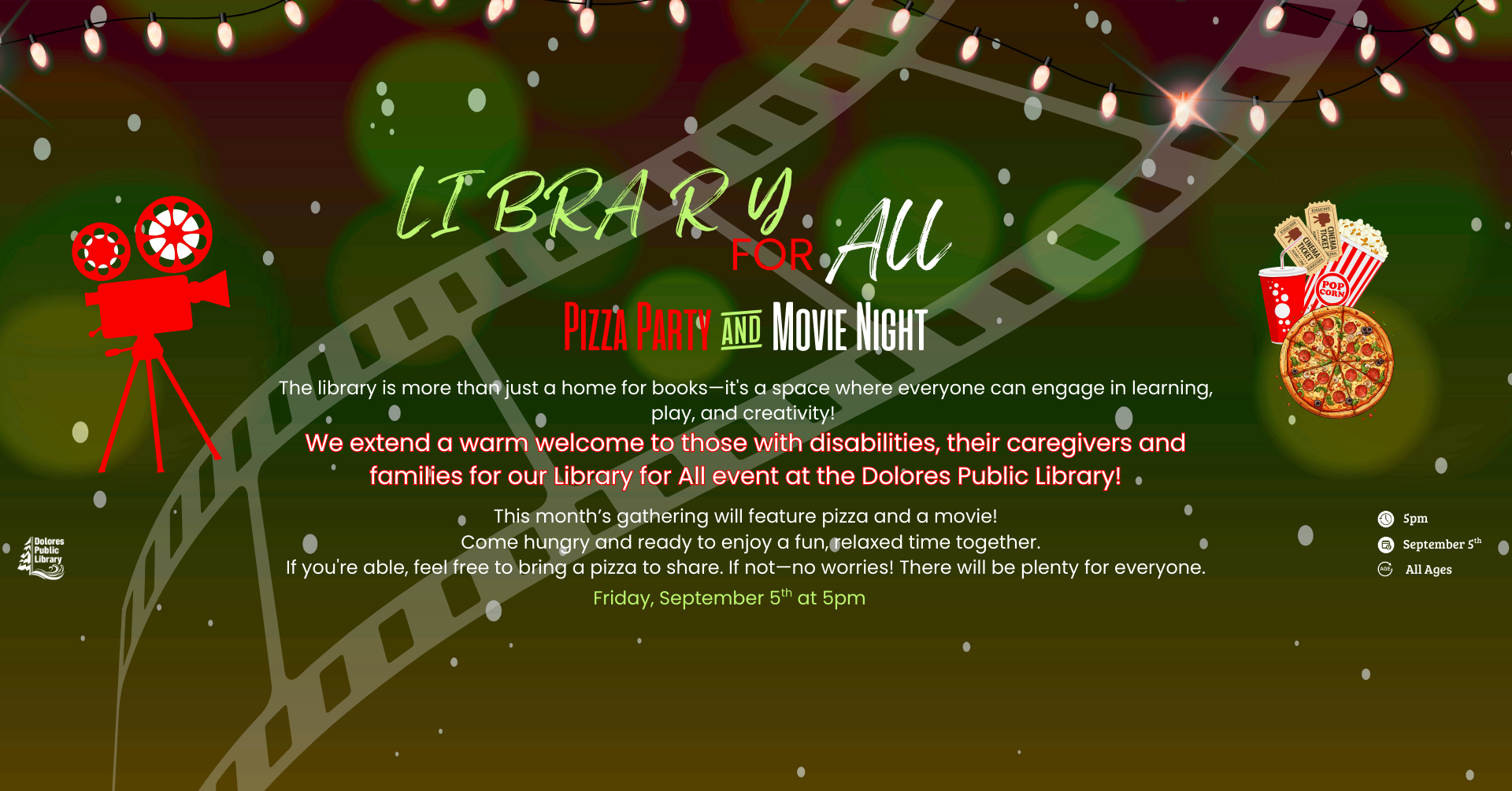 Pizza party and movie night at Dolores Public Library for all ages, September 5th, 5pm.
