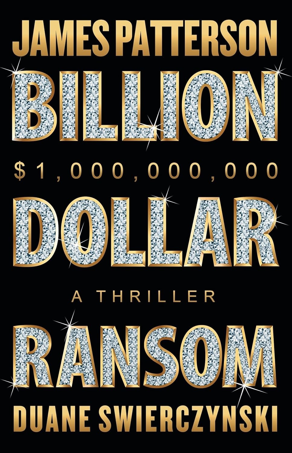 Book cover of "Billion Dollar Ransom" by James Patterson and Duane Swierczynski, a thriller.