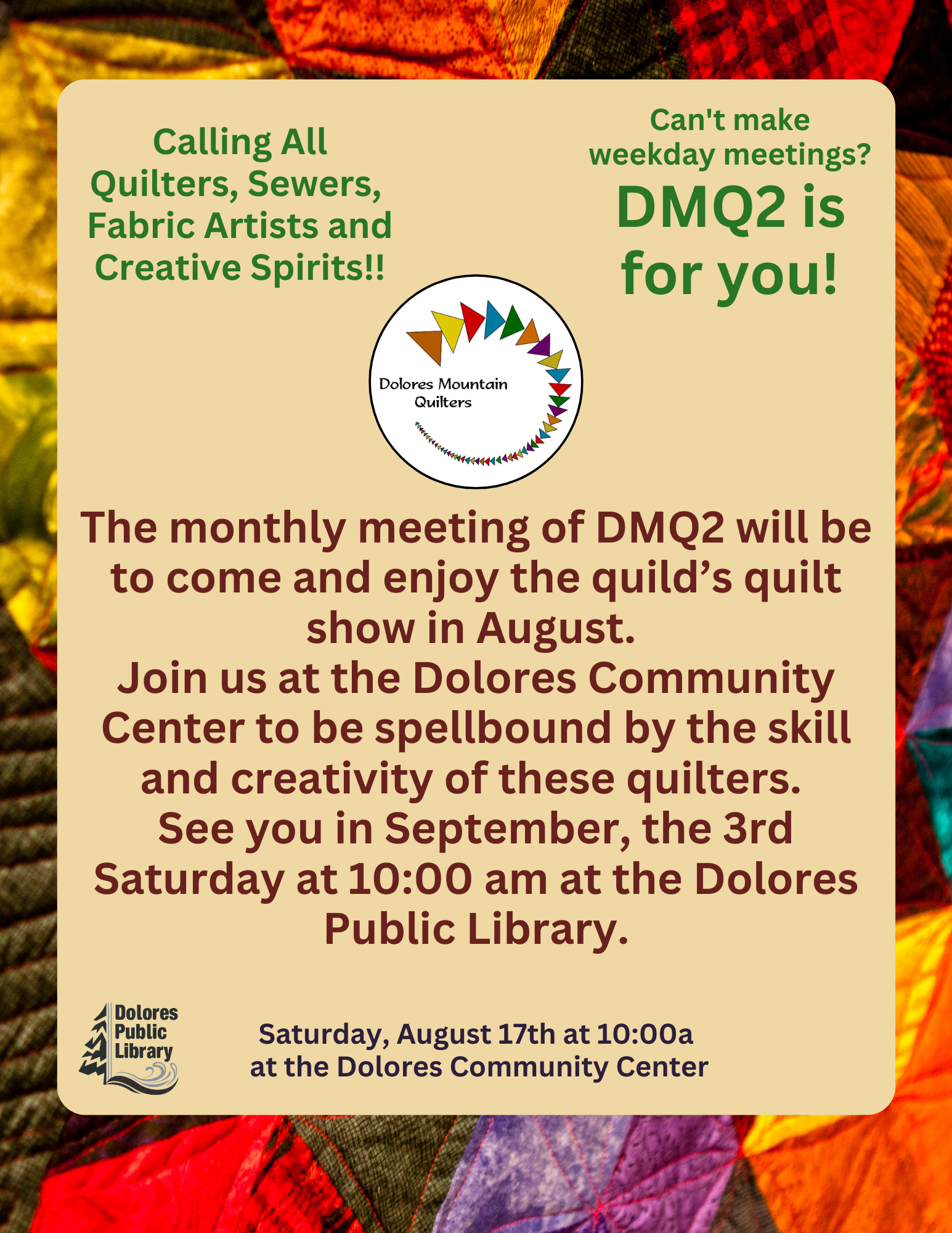 A flyer for a quilters' meeting at Dolores Community Center, promoting creativity and skill in quilting, with a mention of a quilt show.