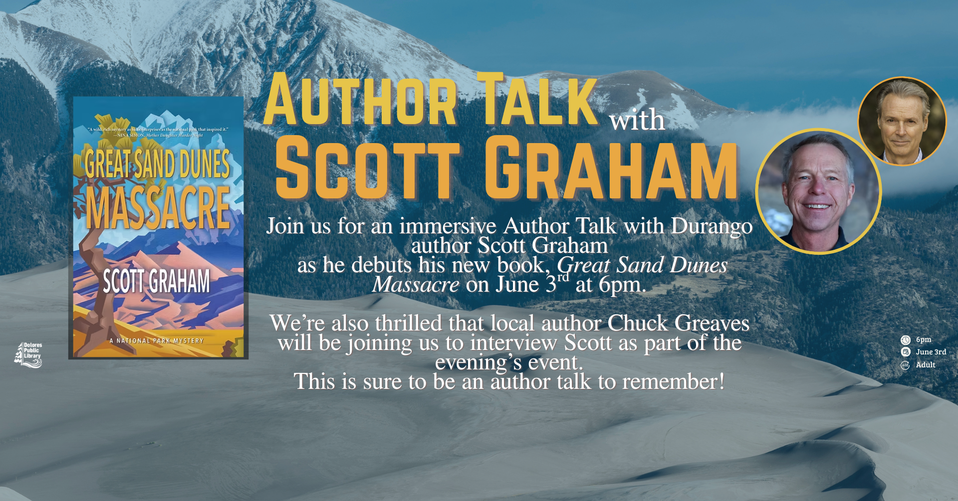 An upcoming author talk with Scott Graham on June 3rd at 6 PM, debuting his book "Great Sand Dunes Massacre," featuring Chuck Greaves.