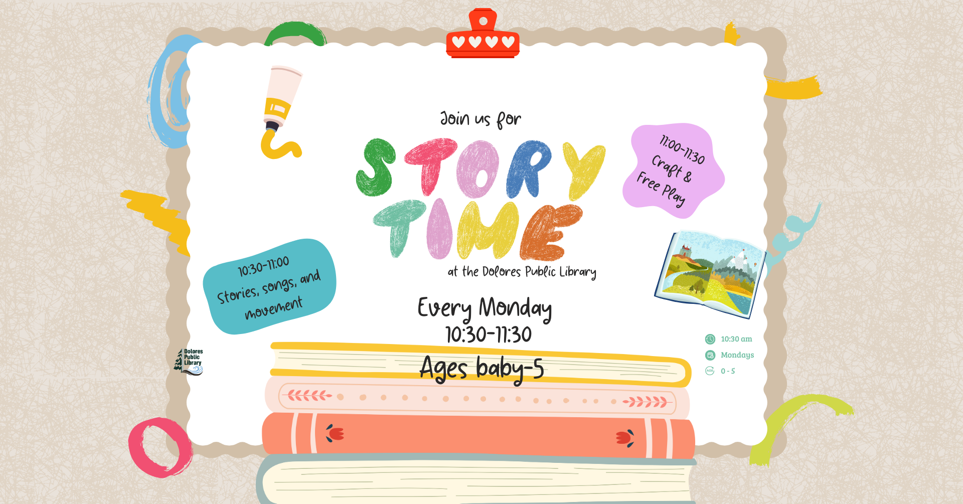 Storytime at Dolores Public Library for ages baby-5, Mondays 10:30-11:30, includes stories, songs, crafts, and play.