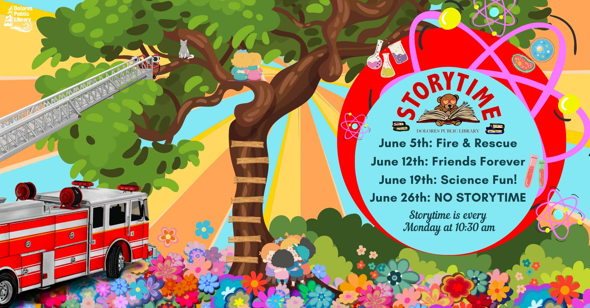 Firetruck on far left. Tree in middle with holds leading up into the tree. Friends sitting together in the tree. Psychedelic flowers all along bottom. Kids hugging at bottom. Circle with description of topics and dates for storytime.