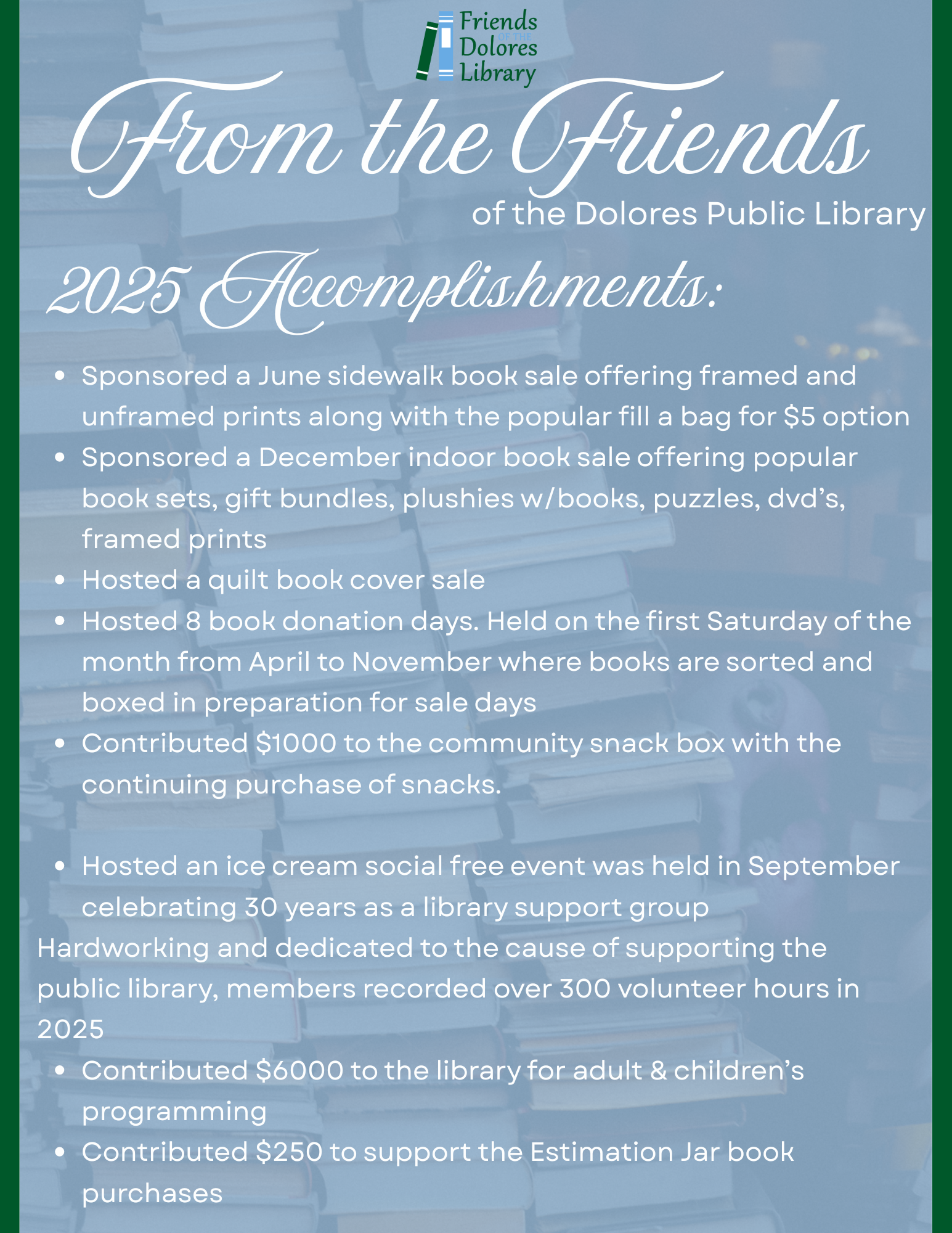 The image outlines the 2025 accomplishments of the Friends of the Dolores Public Library, including book sales and community events.