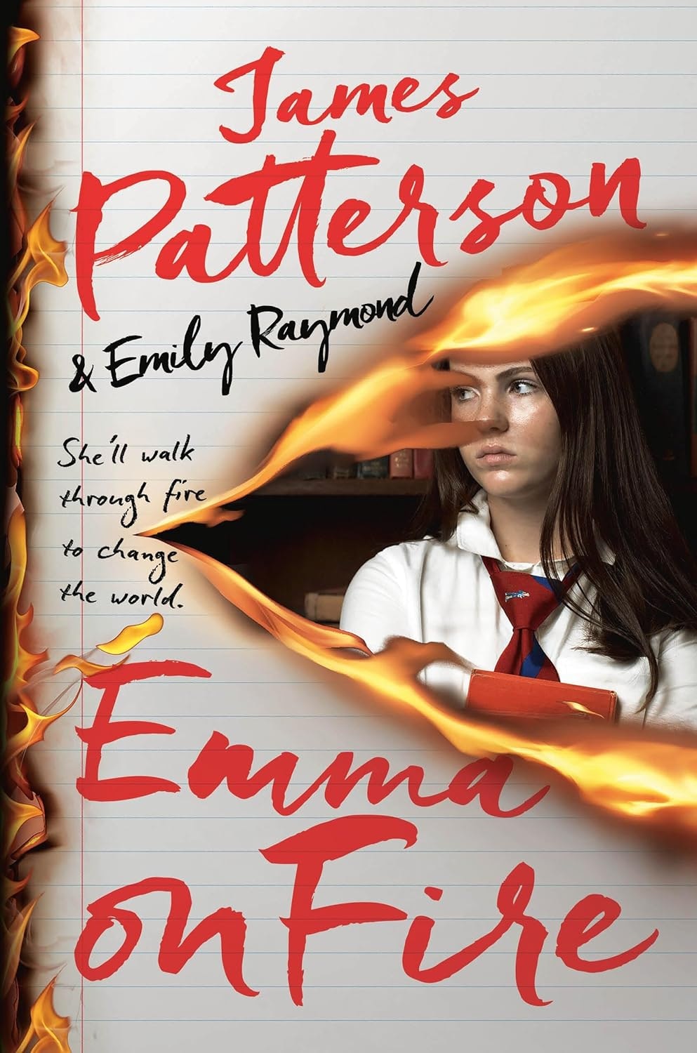 Book cover: "Emma on Fire" by James Patterson & Emily Raymond. Girl with fire effects, text: "She'll walk through fire to change the world."