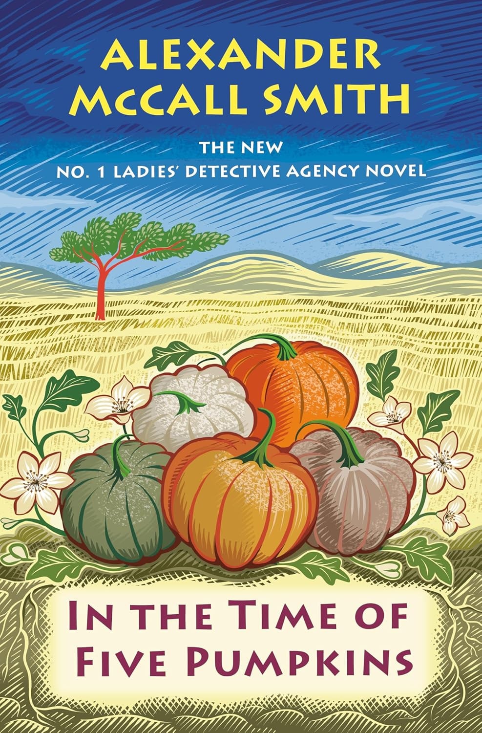 Book cover: "In the Time of Five Pumpkins" by Alexander McCall Smith. It features pumpkins, flowers, a tree, and hills.