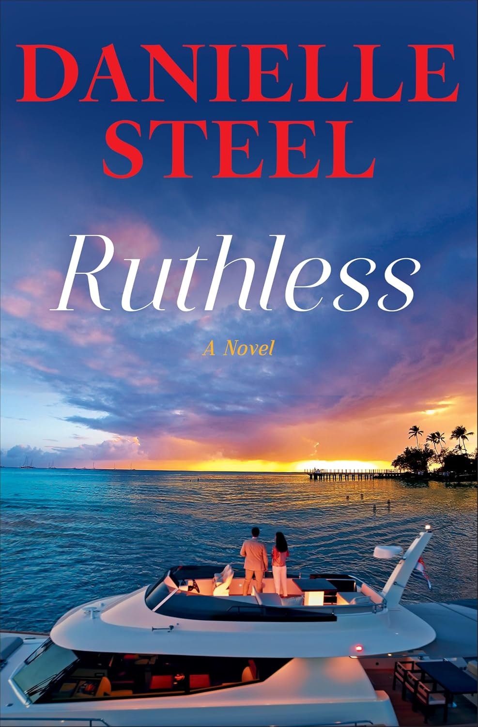 The image features the book cover of "Ruthless" by Danielle Steel, showcasing a couple on a yacht with a sunset backdrop.