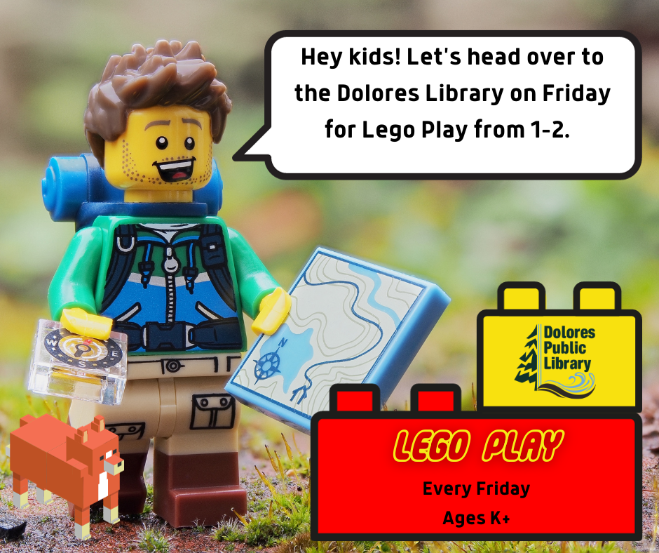 A Lego figure invites kids to Lego Play at Dolores Library this Friday from 1-2 PM. Ages K+.