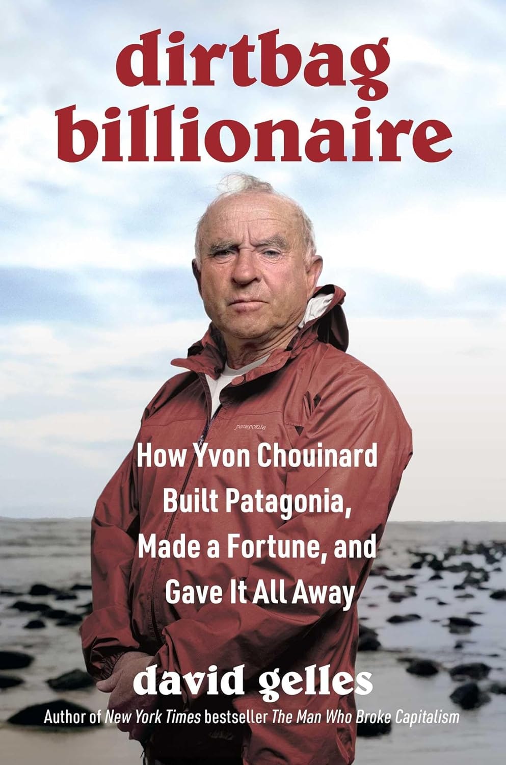 Book cover of "Dirtbag Billionaire" about Yvon Chouinard, Patagonia founder, by David Gelles.