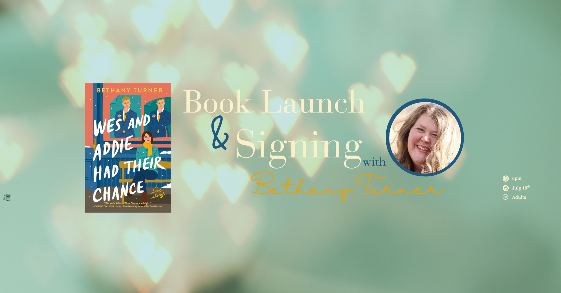 Book launch and signing event for "Wes and Addie Had Their Chance" by Bethany Turner, July 18th at 6pm.