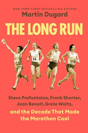 The image is a book cover for "The Long Run" by Martin Dugard, featuring notable marathon runners from the 1970s.