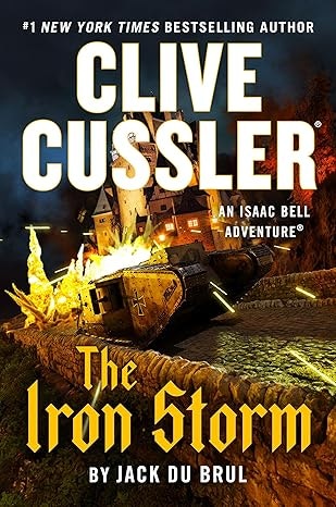 Book cover of "The Iron Storm" by Jack Du Brul featuring a tank with explosions, part of an Isaac Bell adventure by Clive Cussler.