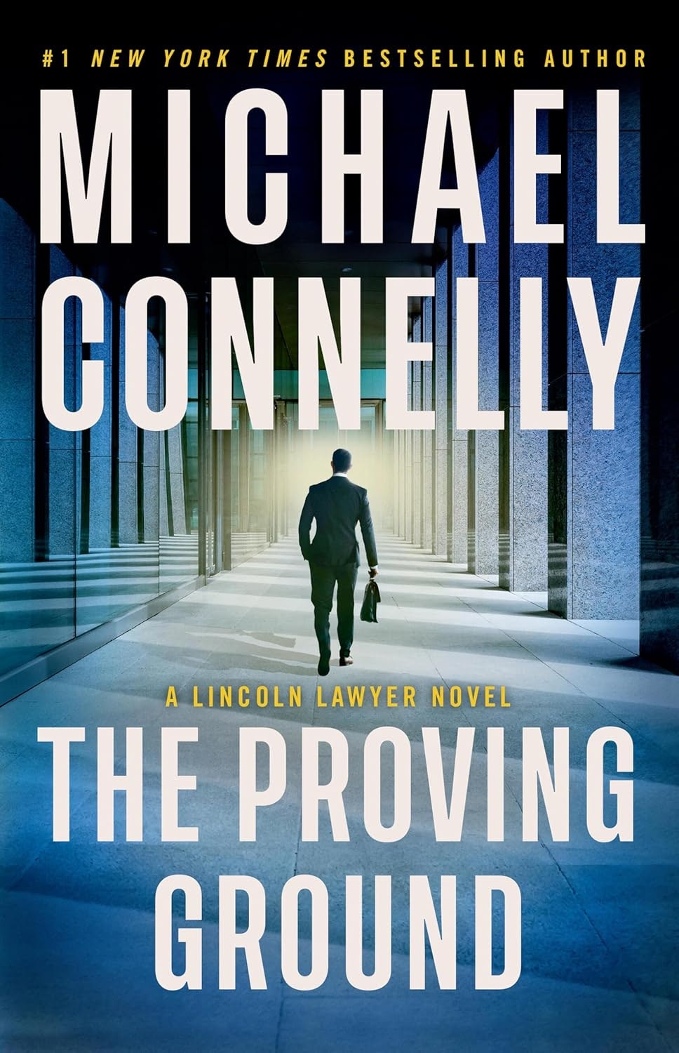 Book cover: Michael Connelly's "The Proving Ground," a Lincoln Lawyer novel, features a man walking in a corridor.