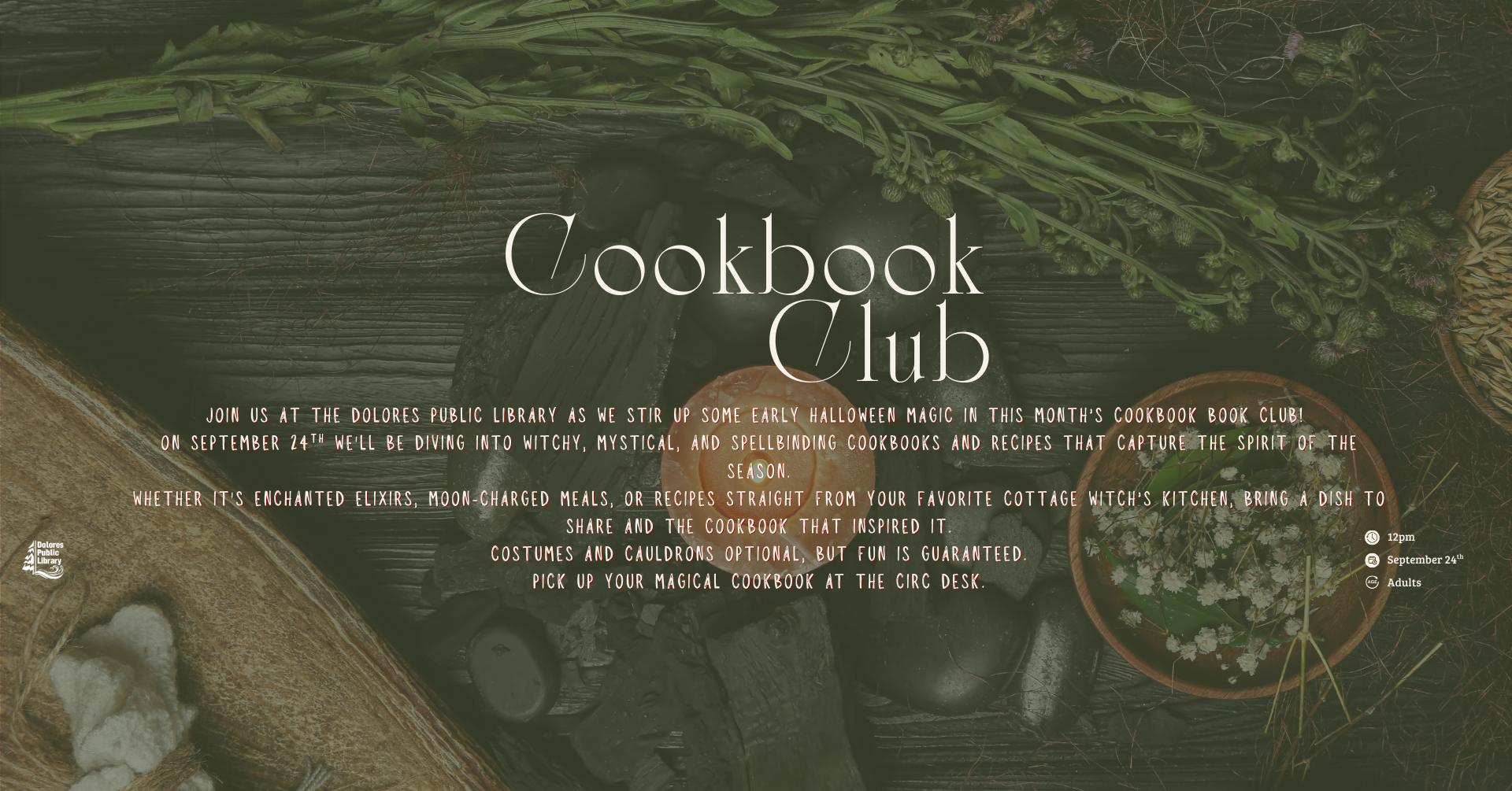 Cookbook Club event at Dolores Public Library with mystical recipes on September 24th. Bring a dish and enjoy magical fun!