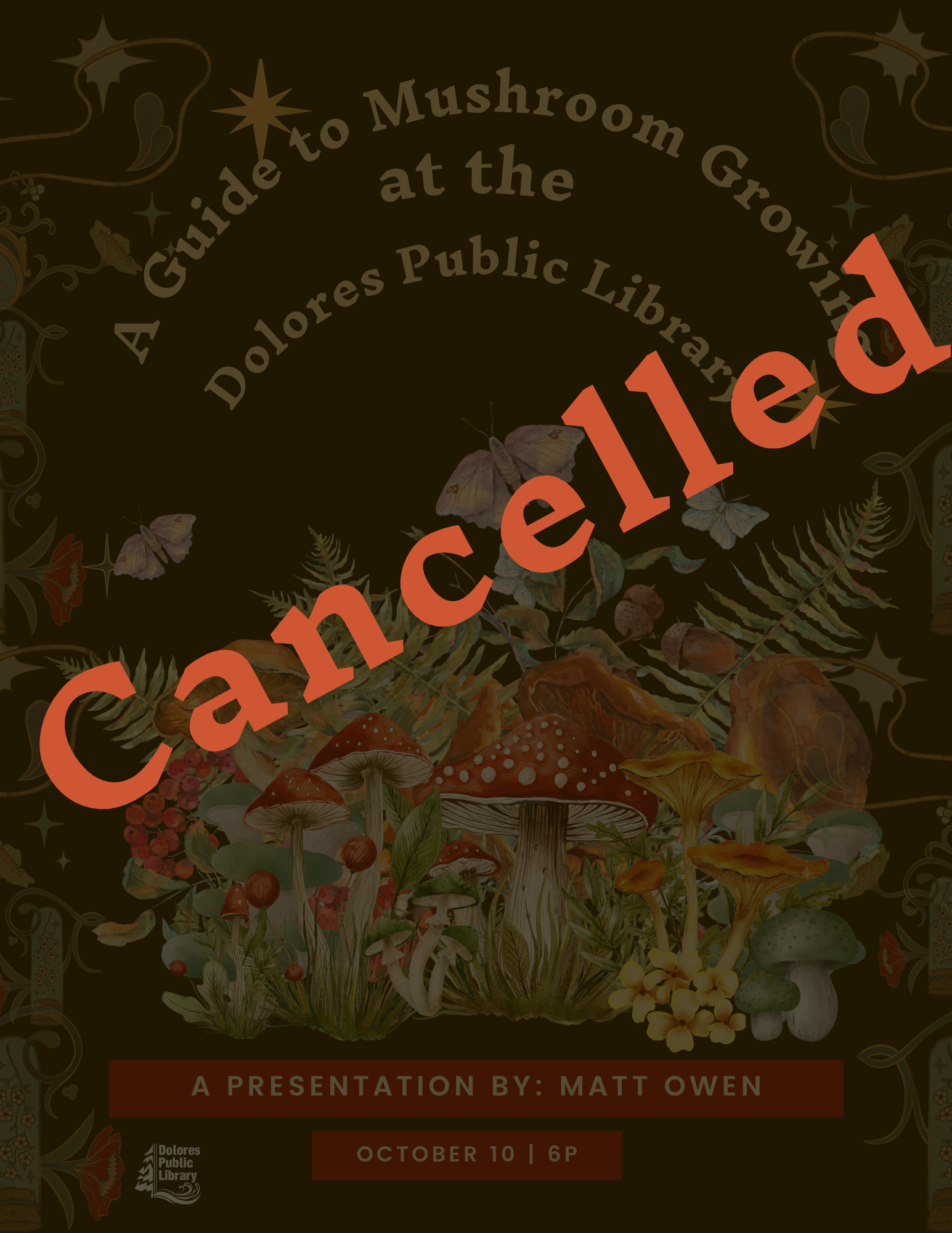A poster for a canceled mushroom growing guide presentation at Dolores Public Library.