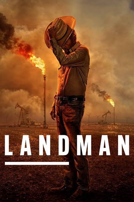 The image features a cowboy hat-wearing man standing in a smoky, industrial landscape with oil rigs and flames. The title reads "LANDMAN."