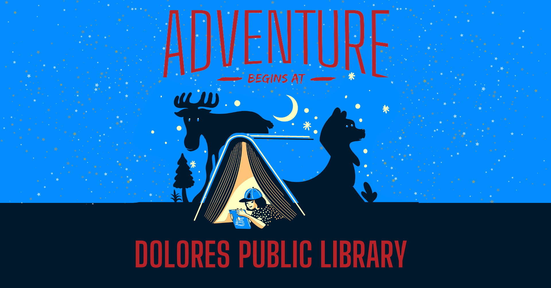 A graphic with a tent, animal silhouettes, stars, and the text "Adventure begins at Dolores Public Library".