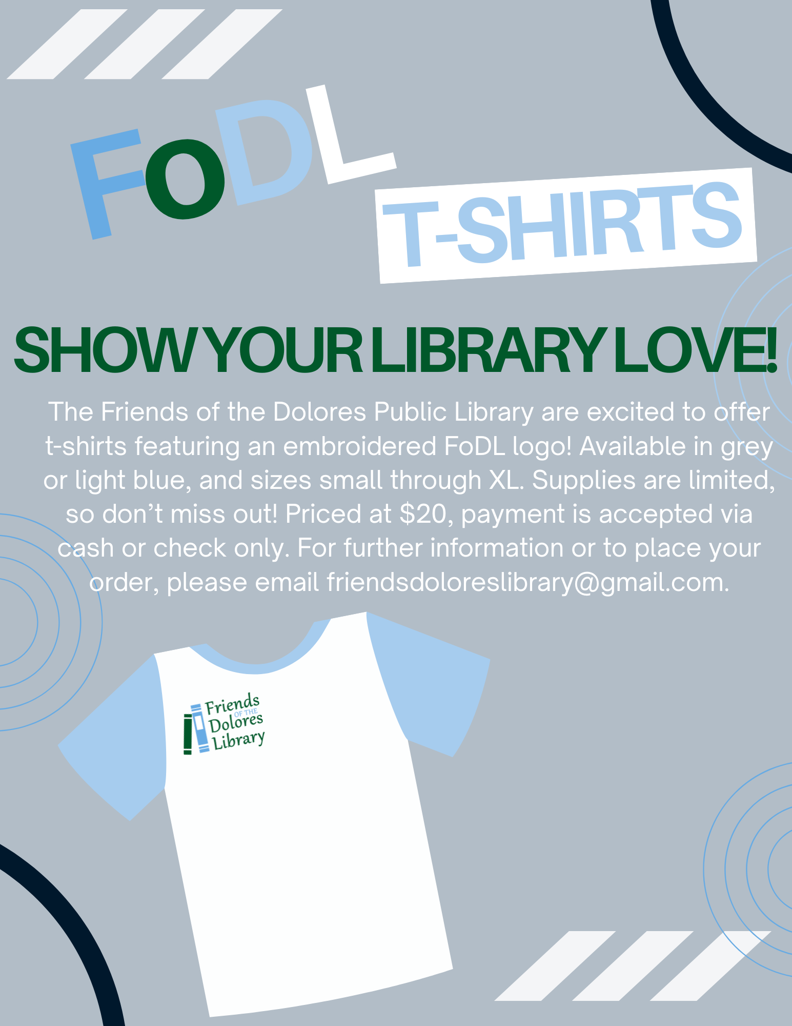 FoDL T-Shirts: $20, available in grey/light blue, sizes S-XL. Order by email to support Dolores Library (cash/check only).