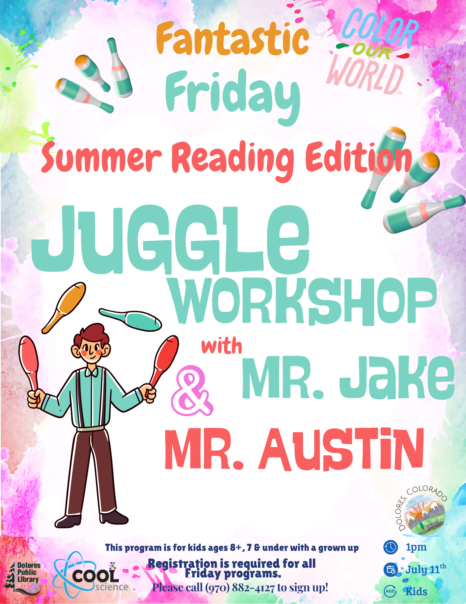 Flyer for a Fantastic Friday Juggle Workshop with Mr. Jake & Mr. Austin at Dolores Public Library, July 11th, 1pm, for kids 8+.