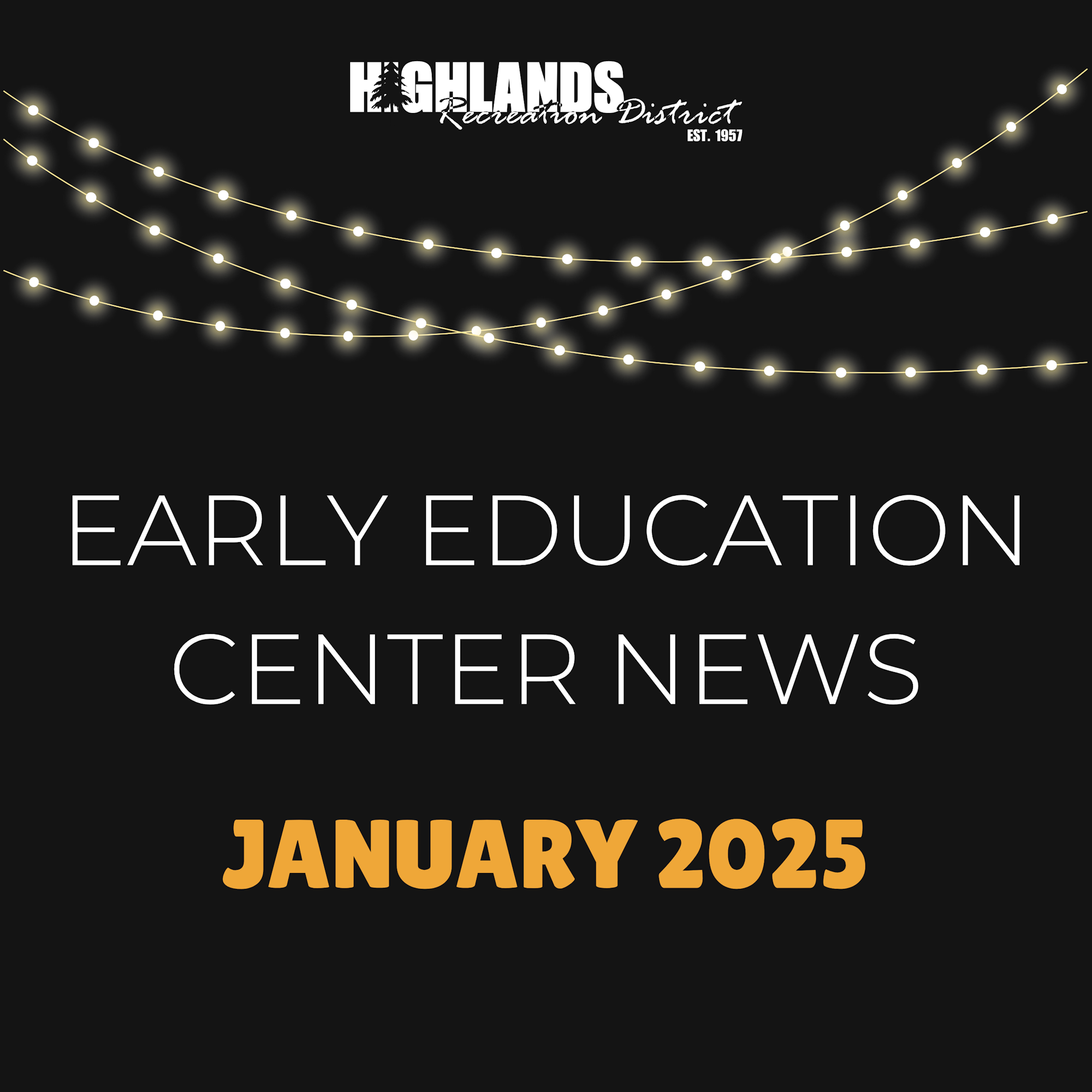 Early Education Center News, January 2025, Highlands Recreation District logo with string lights.