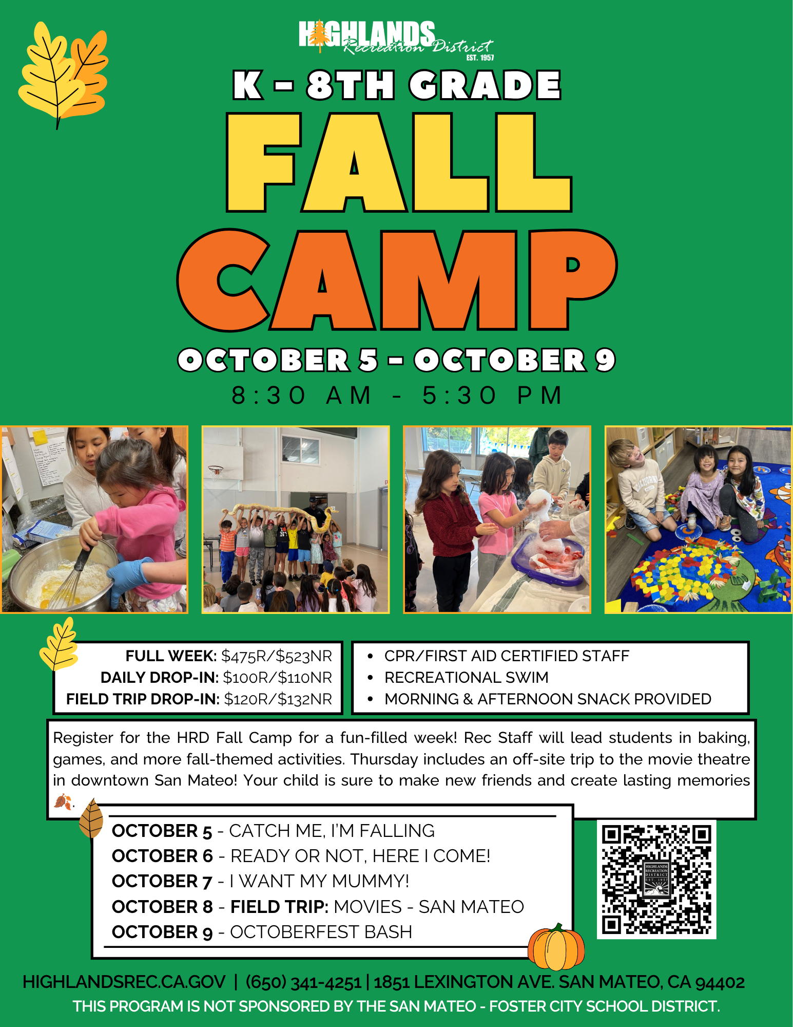 K-8th grade Fall Camp: Oct 5-9, 8:30 AM - 5:30 PM. Activities, field trips, snacks. Register at highlandsrec.ca.gov.