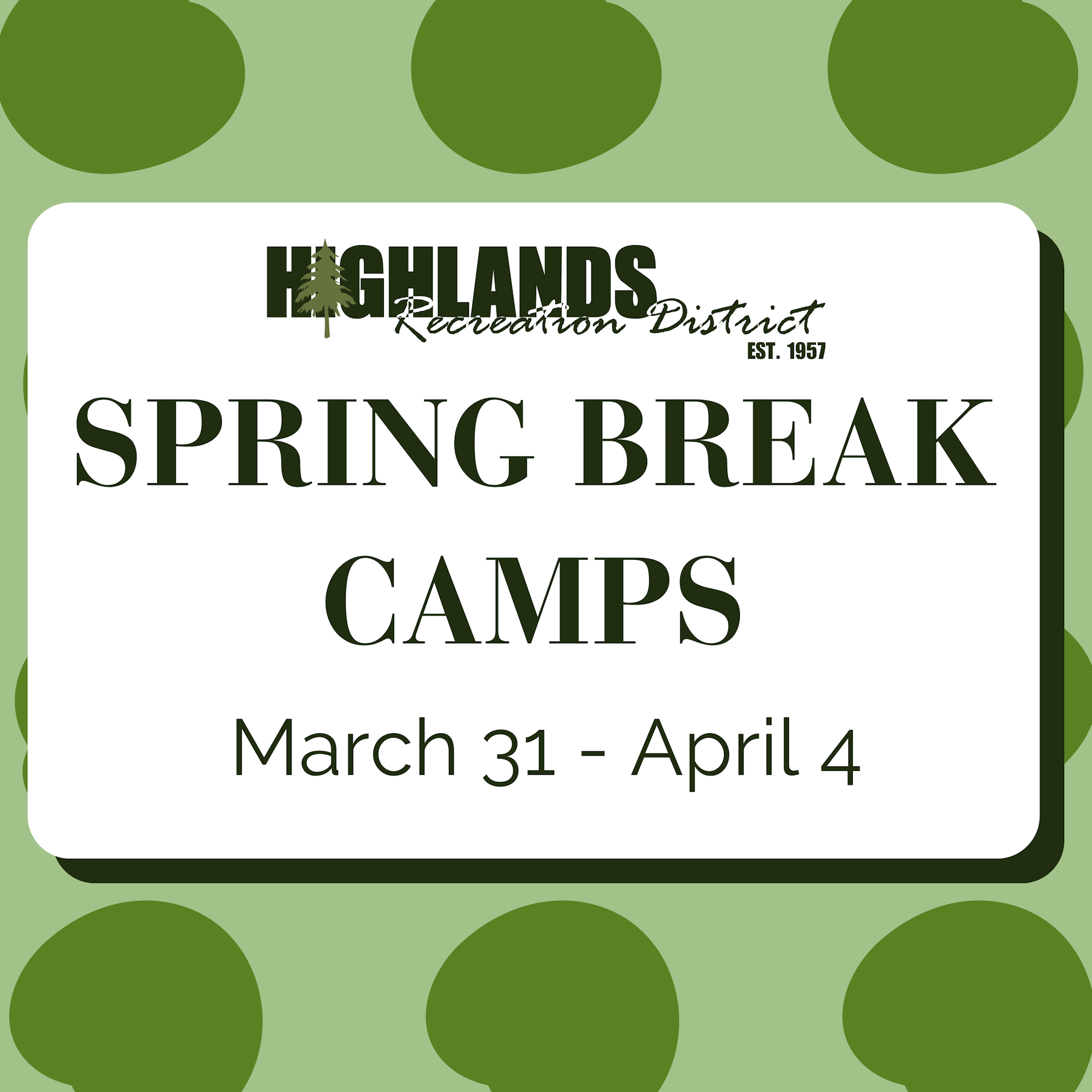 Highlands Recreation District Spring Break Camps, March 31 - April 4.