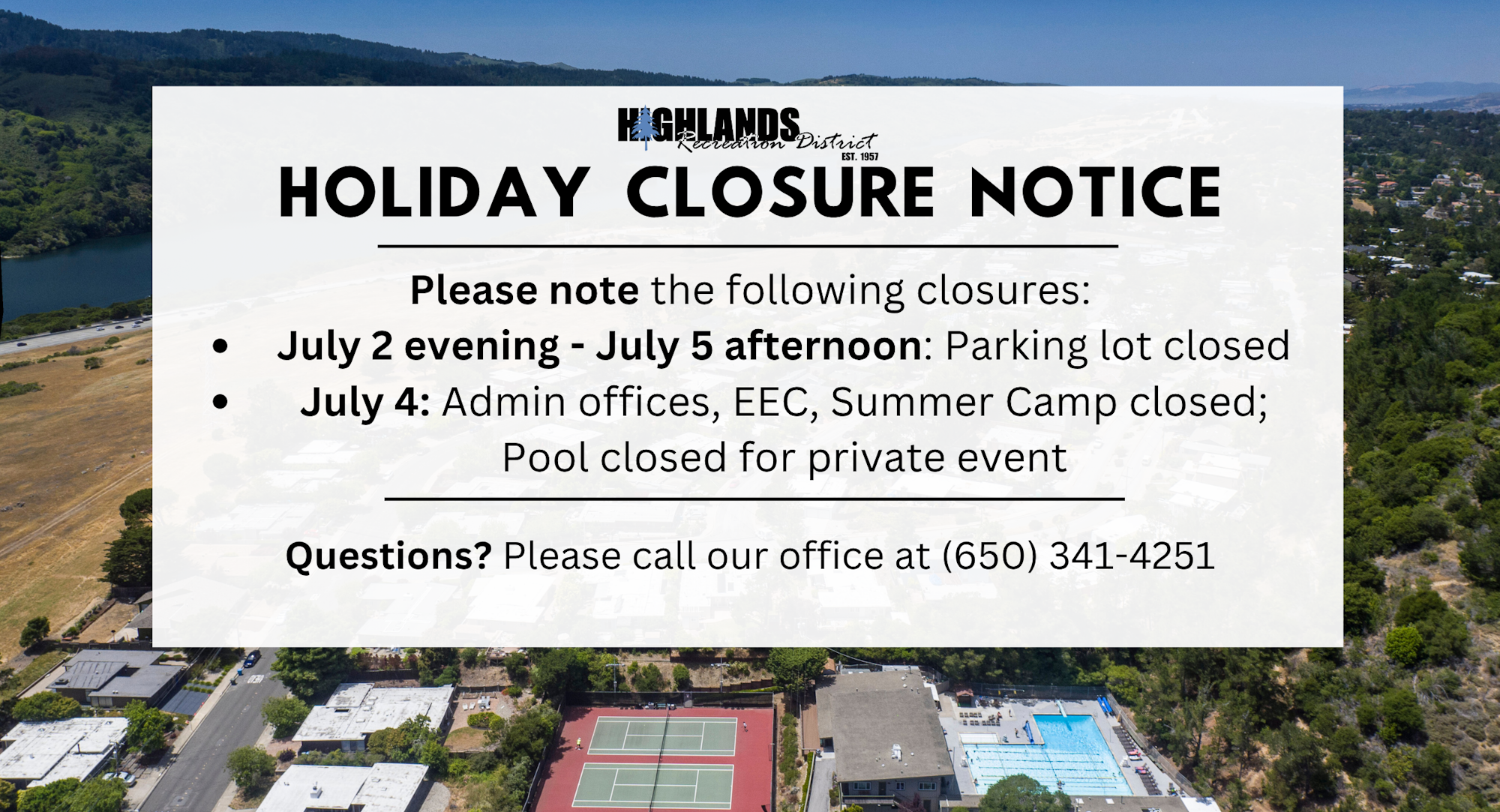 Holiday closure notice for July 2-5: parking, offices, EEC, and camp closed. Pool closed July 4 for a private event. Call (650) 341-4251.