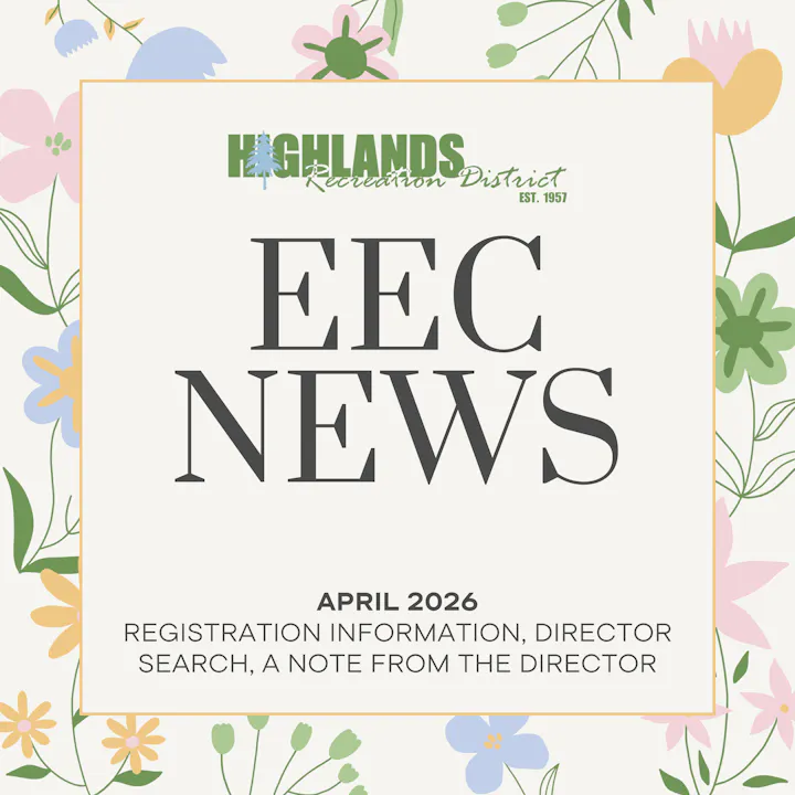 The image features a newsletter titled "EEC News" from Highlands Recreation District for April 2026, including registration info and a director's note.