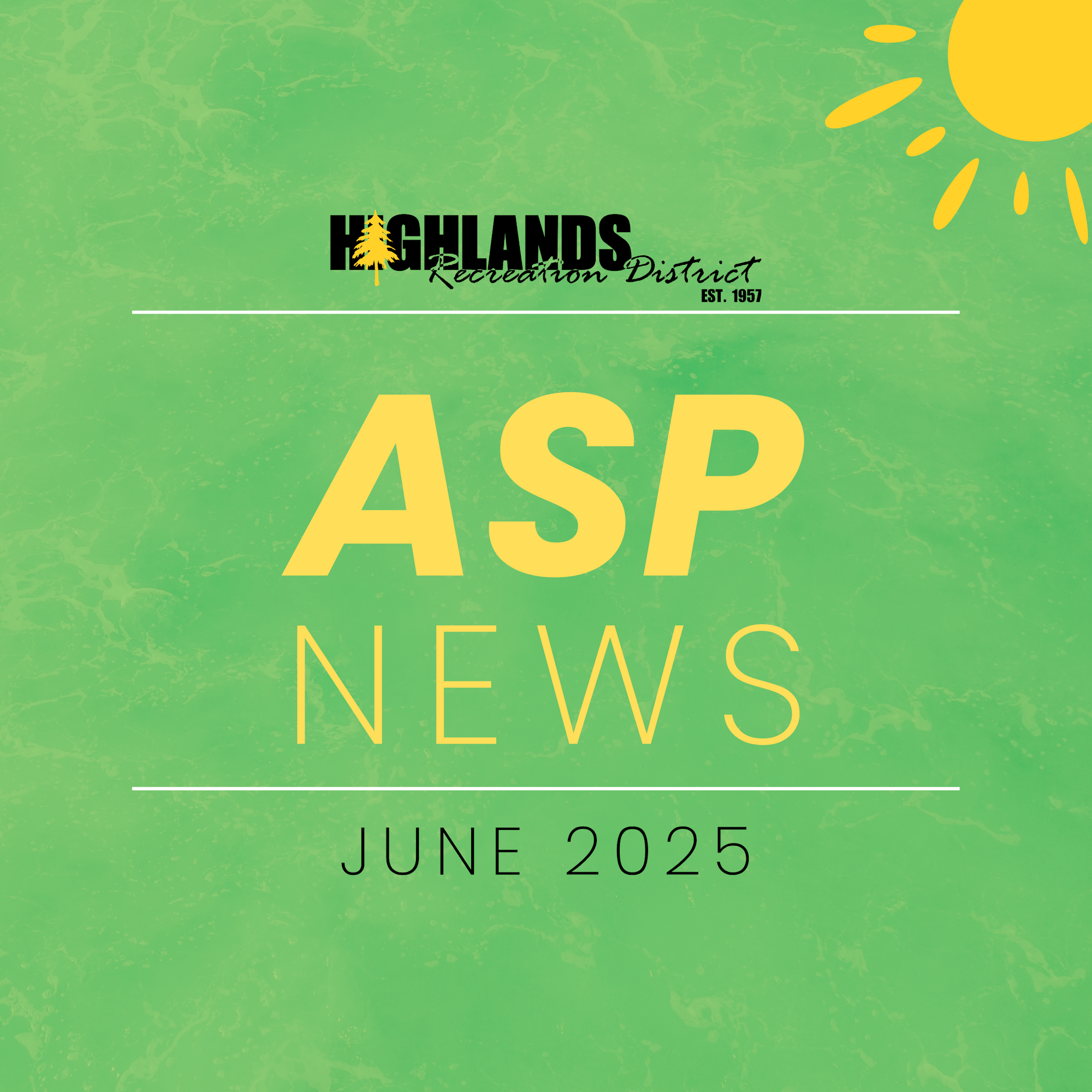 ASP News by Highlands Recreation District, June 2025, with a sun graphic on a green background.