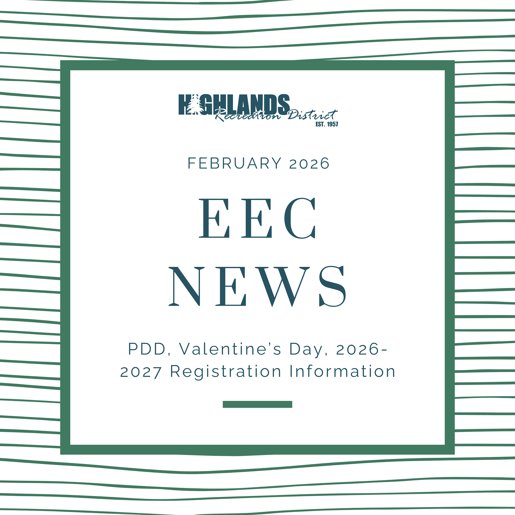 Highlands Recreation District's February 2026 EEC News includes PDD, Valentine's Day, and 2026-2027 registration info.